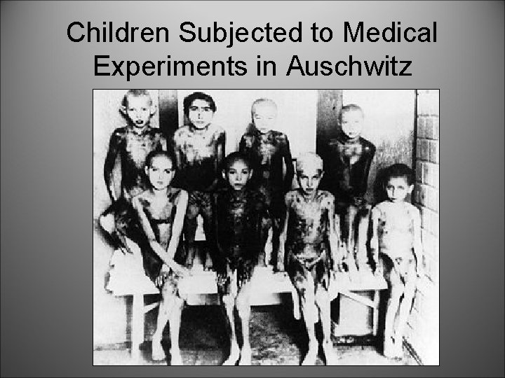 Children Subjected to Medical Experiments in Auschwitz 