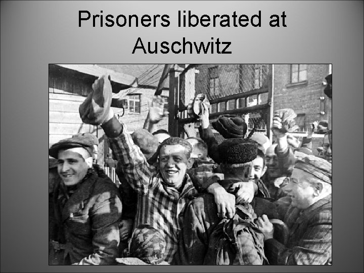 Prisoners liberated at Auschwitz 