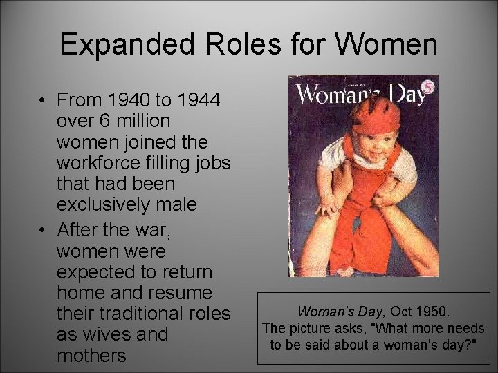 Expanded Roles for Women • From 1940 to 1944 over 6 million women joined