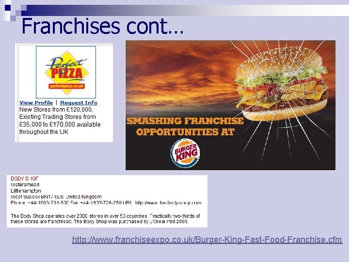 Franchises cont… http: //www. franchiseexpo. co. uk/Burger-King-Fast-Food-Franchise. cfm 
