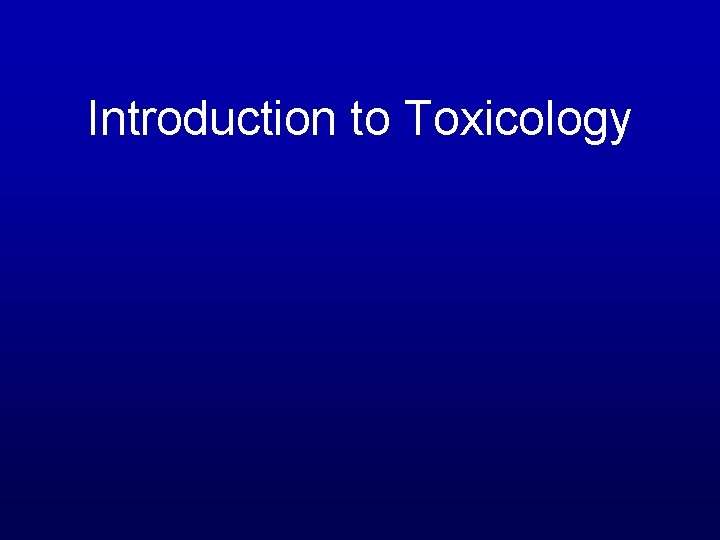 Introduction to Toxicology 