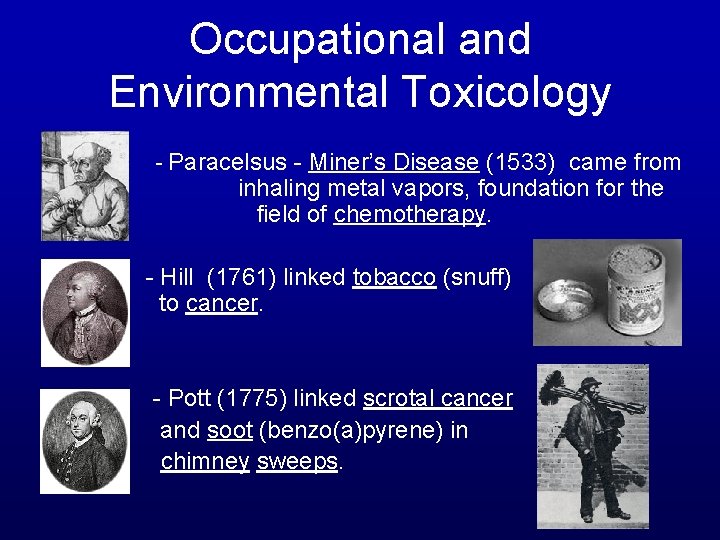 Occupational and Environmental Toxicology - Paracelsus - Miner’s Disease (1533) came from inhaling metal