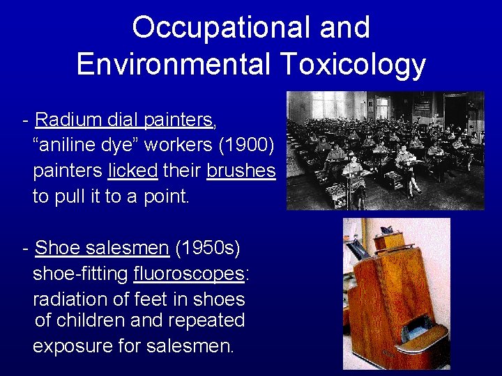 Occupational and Environmental Toxicology - Radium dial painters, “aniline dye” workers (1900) painters licked