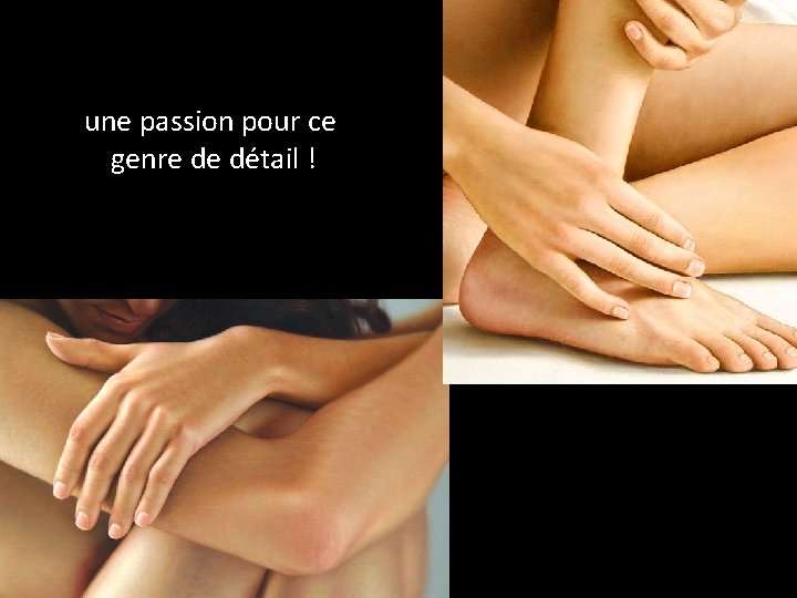 une passion pour ce genre de détail ! 