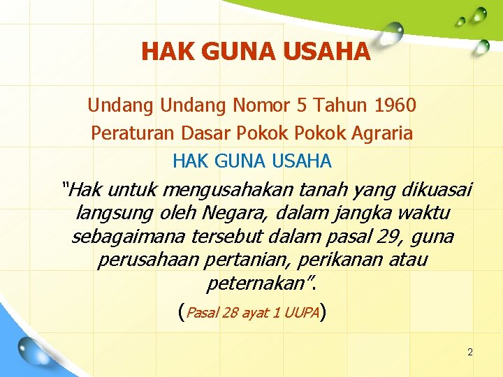 HAK GUNA USAHA Undang Nomor 5 Tahun 1960 Peraturan Dasar Pokok Agraria HAK GUNA