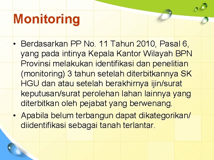 Monitoring • Berdasarkan PP No. 11 Tahun 2010, Pasal 6, yang pada intinya Kepala
