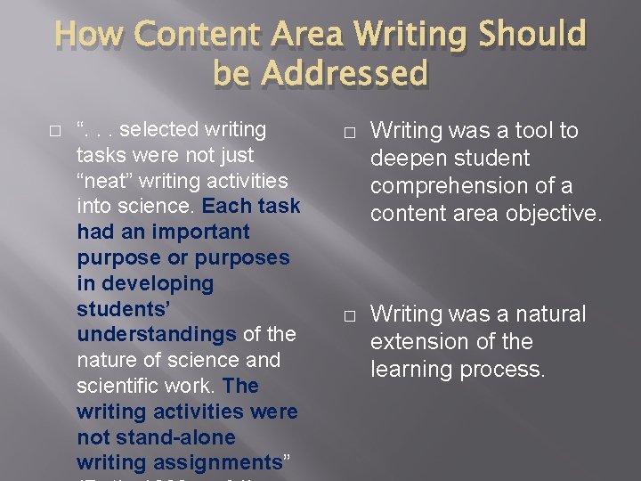 How Content Area Writing Should be Addressed � “. . . selected writing tasks