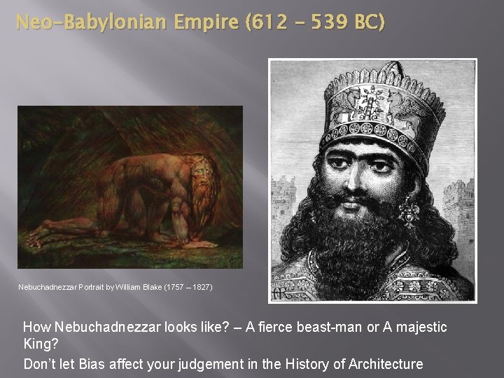 Neo-Babylonian Empire (612 – 539 BC) Nebuchadnezzar Portrait by William Blake (1757 – 1827)