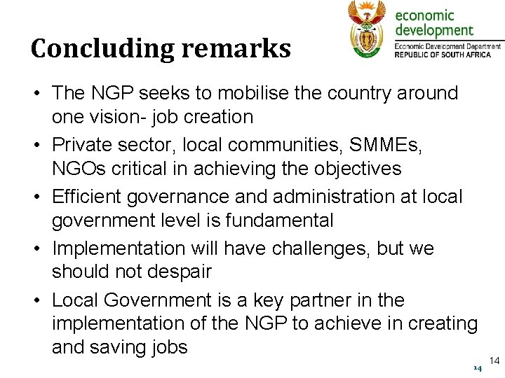 Concluding remarks • The NGP seeks to mobilise the country around one vision- job
