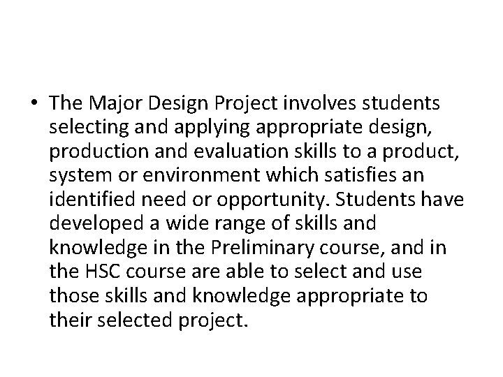  • The Major Design Project involves students selecting and applying appropriate design, production