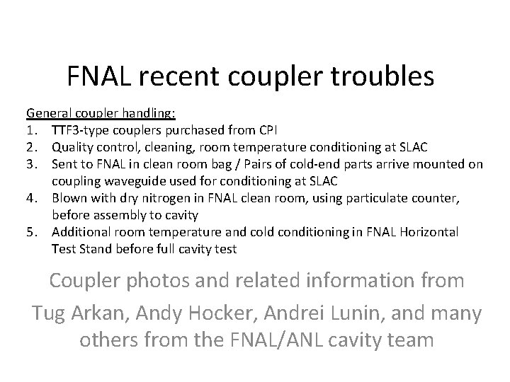 FNAL recent coupler troubles General coupler handling: 1. TTF 3 -type couplers purchased from