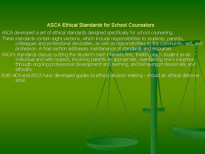 ASCA Ethical Standards for School Counselors ASCA developed a set of ethical standards designed