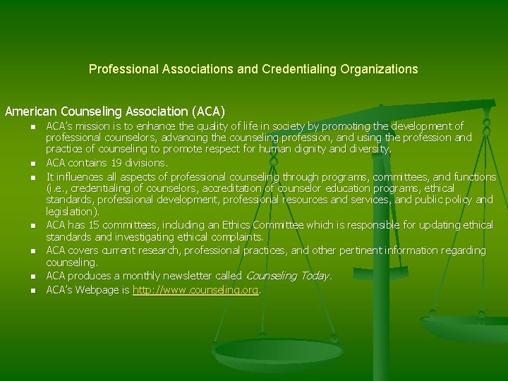 Professional Associations and Credentialing Organizations American Counseling Association (ACA) n n n n ACA’s