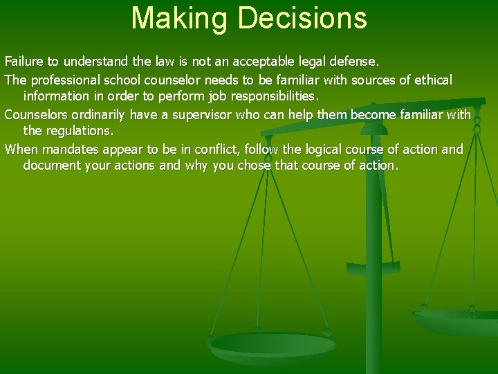 Making Decisions Failure to understand the law is not an acceptable legal defense. The