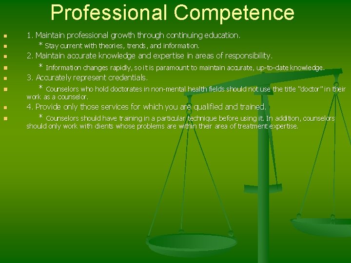Professional Competence n n n n 1. Maintain professional growth through continuing education. *