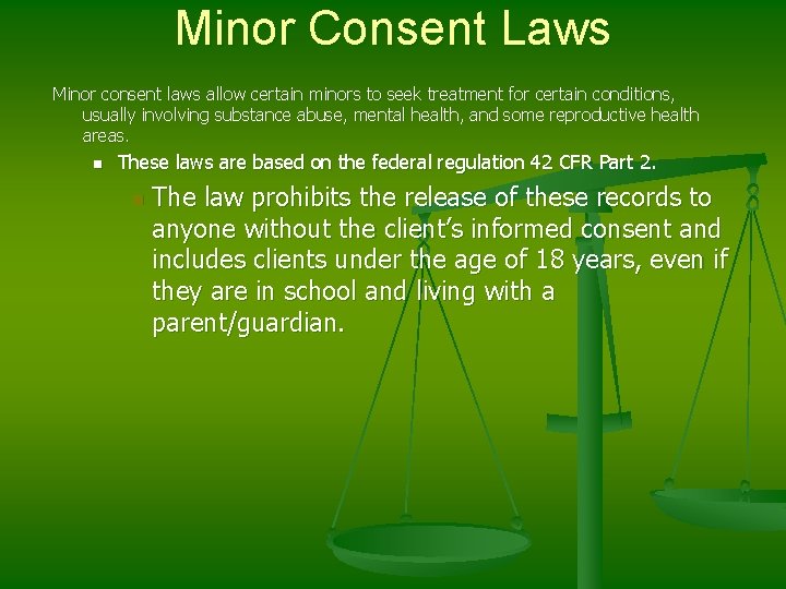 Minor Consent Laws Minor consent laws allow certain minors to seek treatment for certain