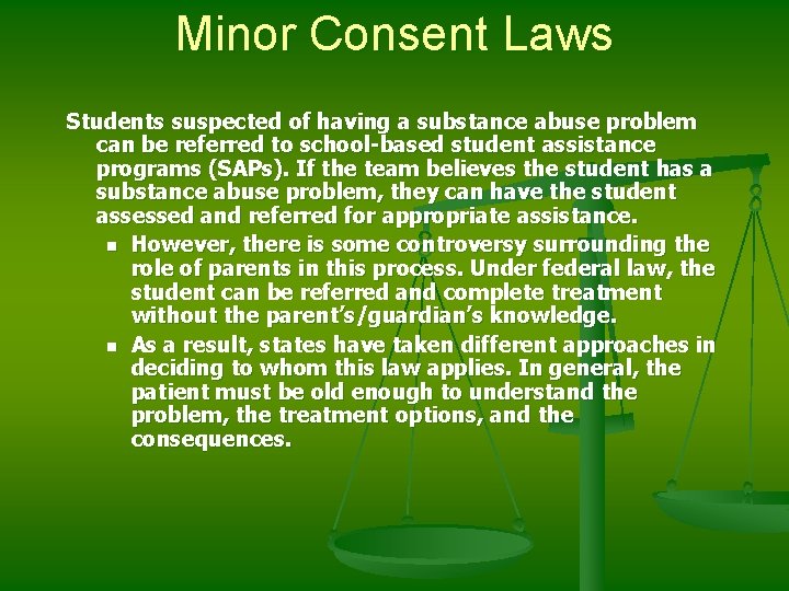 Minor Consent Laws Students suspected of having a substance abuse problem can be referred