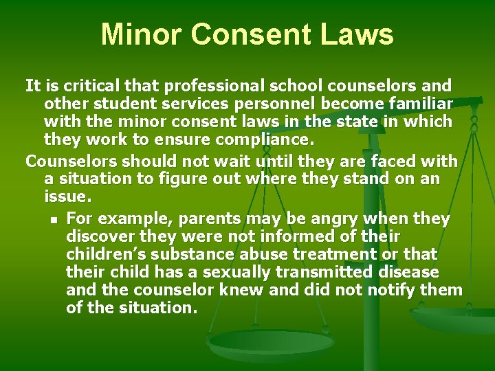 Minor Consent Laws It is critical that professional school counselors and other student services
