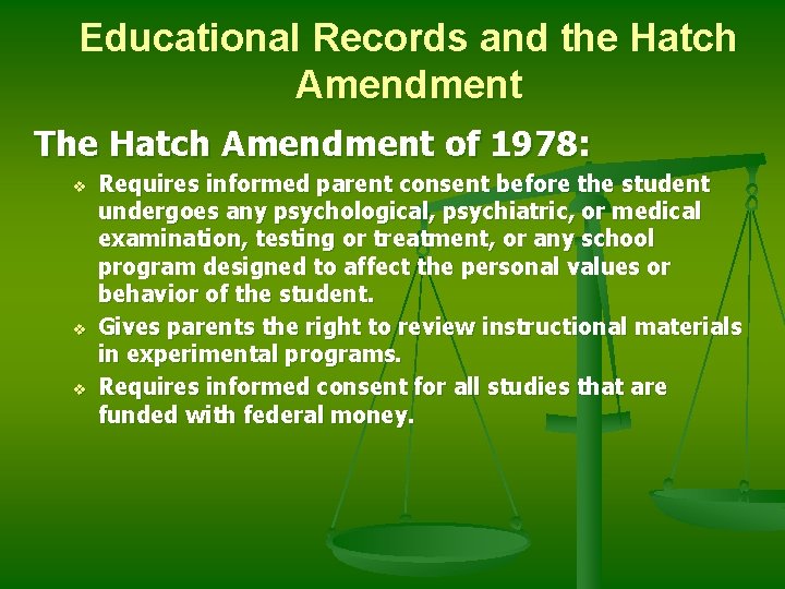 Educational Records and the Hatch Amendment The Hatch Amendment of 1978: v v v