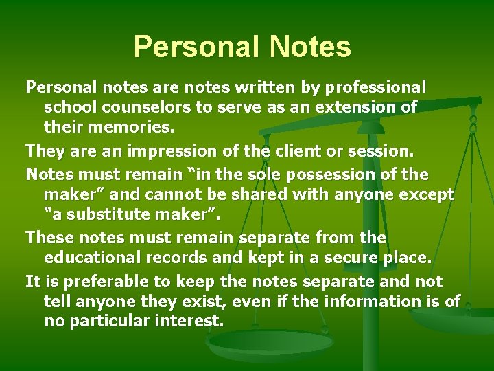 Personal Notes Personal notes are notes written by professional school counselors to serve as