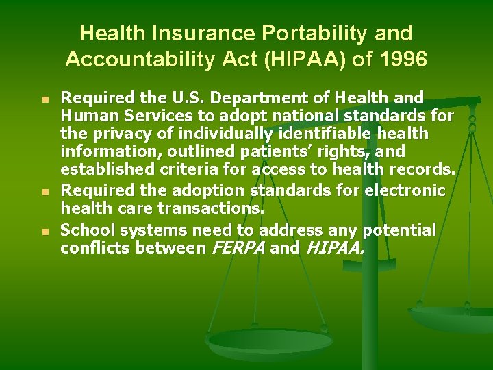 Health Insurance Portability and Accountability Act (HIPAA) of 1996 n n n Required the