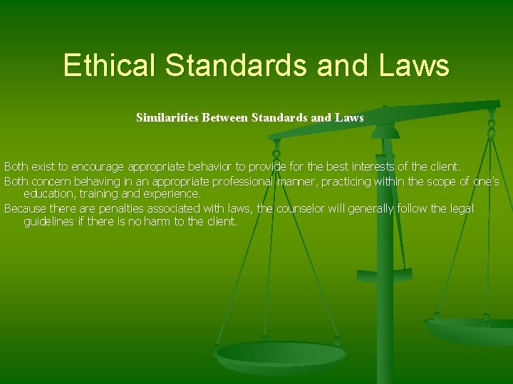 Ethical Standards and Laws Similarities Between Standards and Laws Both exist to encourage appropriate