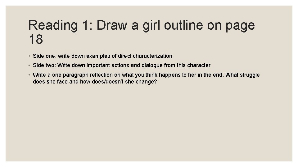 Reading 1: Draw a girl outline on page 18 ◦ Side one: write down
