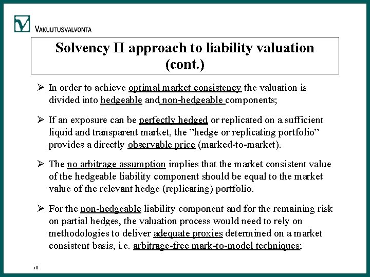 Solvency II approach to liability valuation (cont. ) Ø In order to achieve optimal
