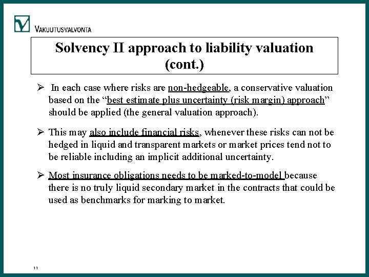 Solvency II approach to liability valuation (cont. ) Ø In each case where risks