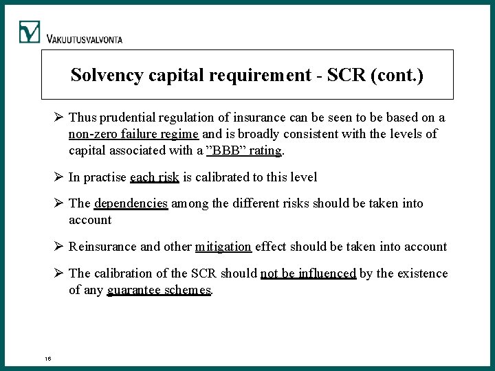 Solvency capital requirement - SCR (cont. ) Ø Thus prudential regulation of insurance can Solvency capital requirement - SCR (cont. ) Ø Thus prudential regulation of insurance can