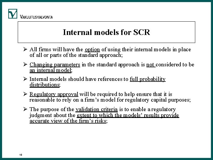 Internal models for SCR Ø All firms will have the option of using their