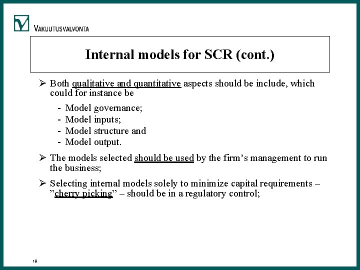 Internal models for SCR (cont. ) Ø Both qualitative and quantitative aspects should be Internal models for SCR (cont. ) Ø Both qualitative and quantitative aspects should be