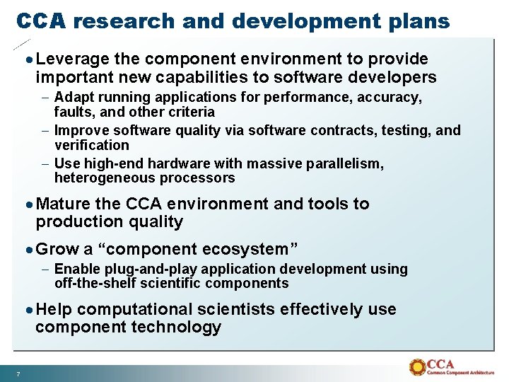 CCA research and development plans · Leverage the component environment to provide important new