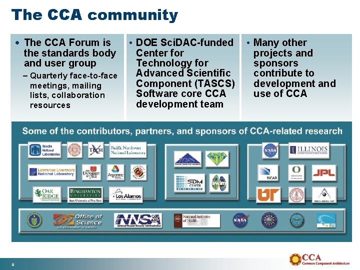 The CCA community · The CCA Forum is the standards body and user group