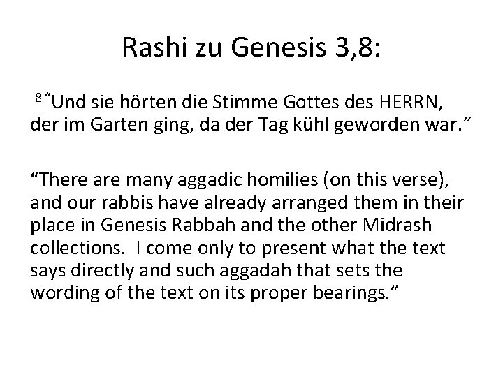 Rashi zu Genesis 3, 8: 8 “Und sie hörten die Stimme Gottes des HERRN,