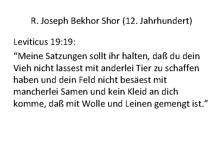 R. Joseph Bekhor Shor (12. Jahrhundert) Leviticus 19: “Meine Satzungen sollt ihr halten, daß