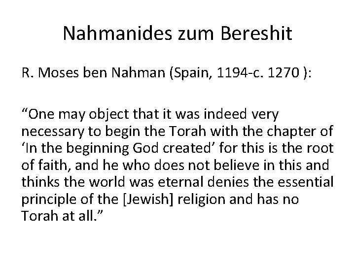 Nahmanides zum Bereshit R. Moses ben Nahman (Spain, 1194 -c. 1270 ): “One may