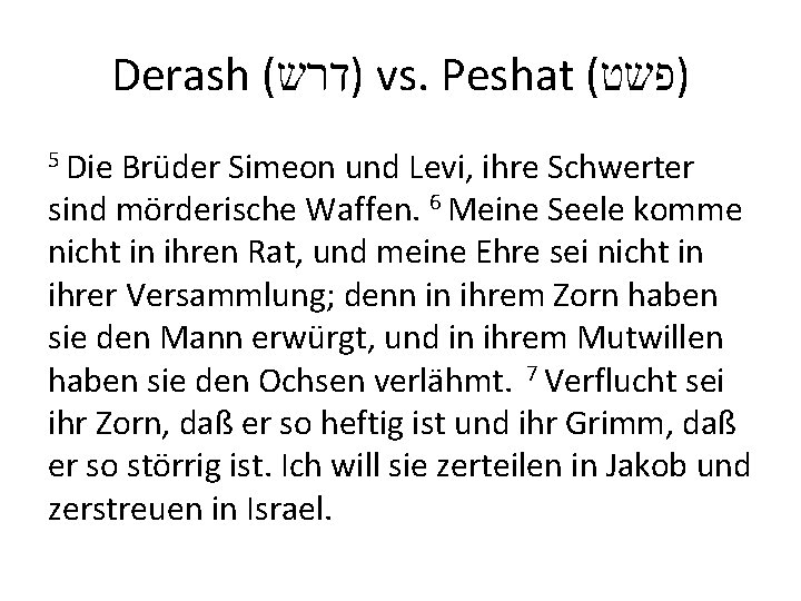 Derash ( )דרש vs. Peshat ( )פשט 5 Die Brüder Simeon und Levi, ihre