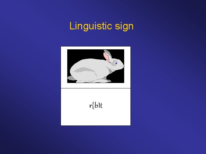 Linguistic sign r{b. It 