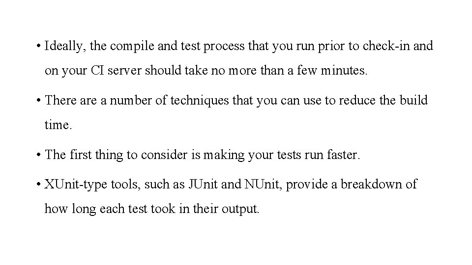  • Ideally, the compile and test process that you run prior to check-in