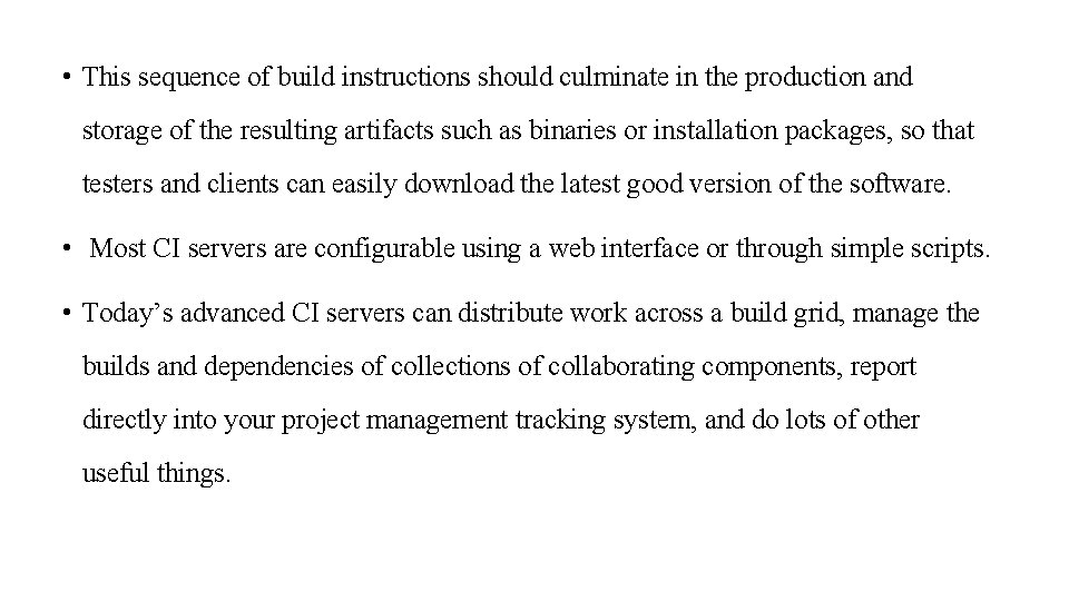  • This sequence of build instructions should culminate in the production and storage