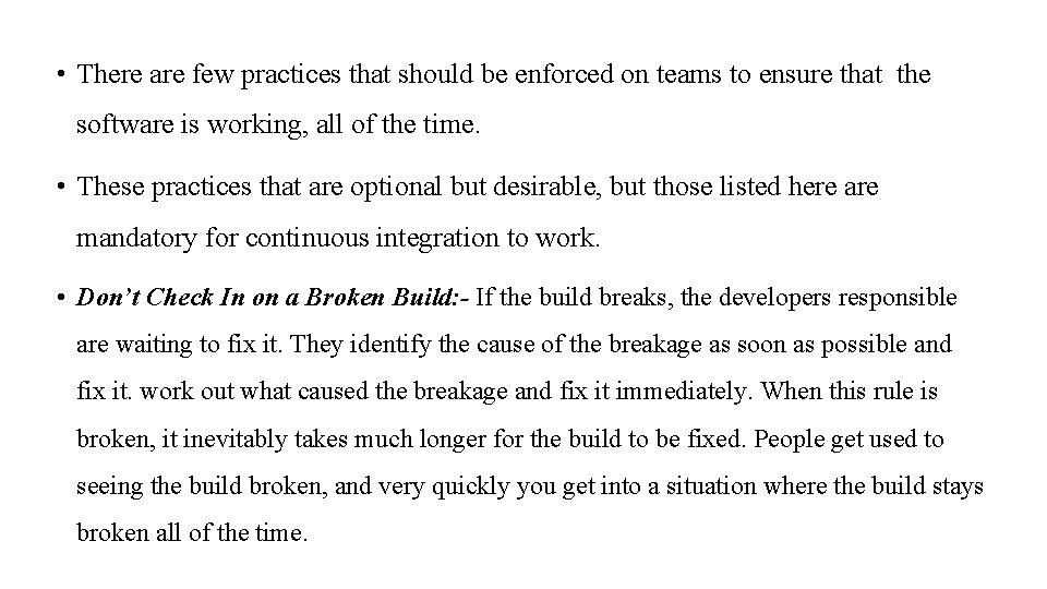  • There are few practices that should be enforced on teams to ensure