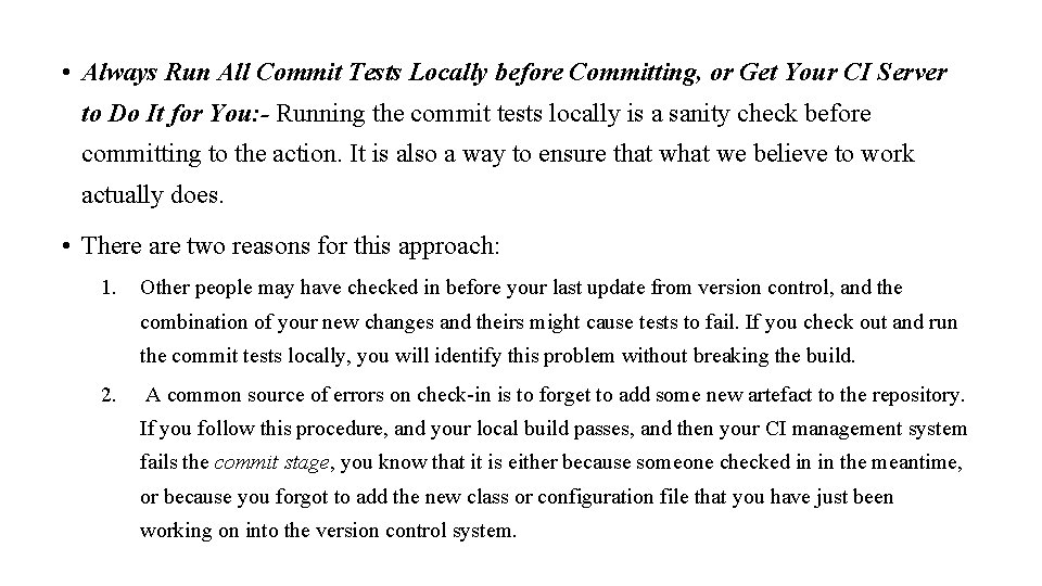  • Always Run All Commit Tests Locally before Committing, or Get Your CI