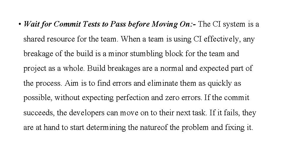  • Wait for Commit Tests to Pass before Moving On: - The CI