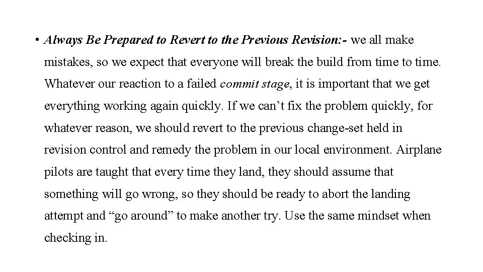  • Always Be Prepared to Revert to the Previous Revision: - we all