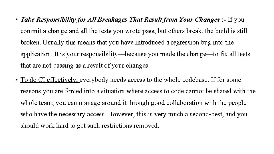  • Take Responsibility for All Breakages That Result from Your Changes : -