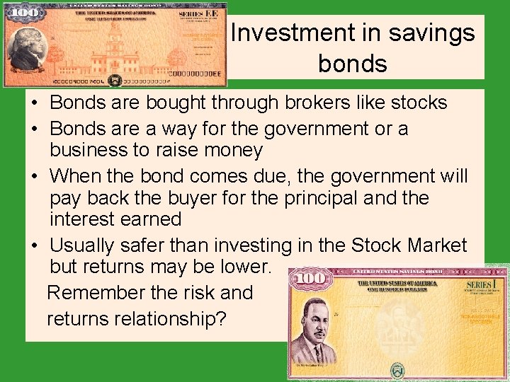 Investment in savings bonds • Bonds are bought through brokers like stocks • Bonds