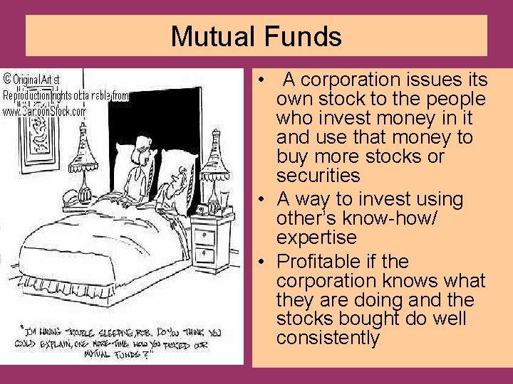 Mutual Funds • A corporation issues its own stock to the people who invest