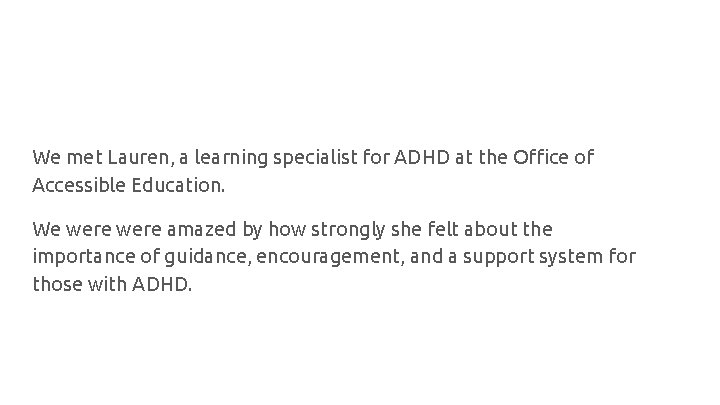 We met Lauren, a learning specialist for ADHD at the Office of Accessible Education.