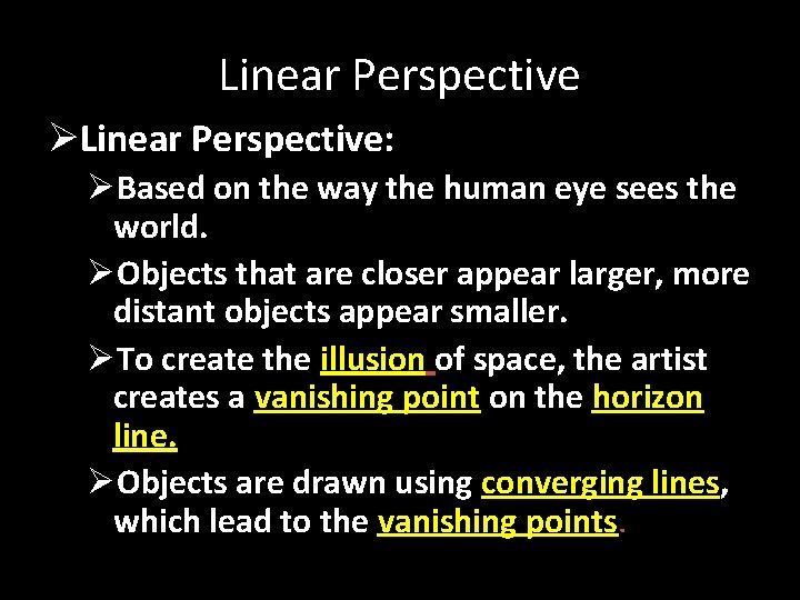 Linear Perspective ØLinear Perspective: ØBased on the way the human eye sees the world.
